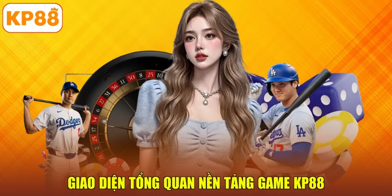 Giao diện tổng quan nền tảng game KP88